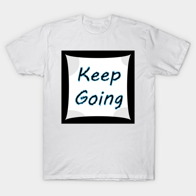 Keep going typography design T-Shirt by enflow